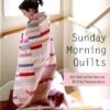 Sunday Morning Quilts - Softcover -Keepsake Quilting Shop 10828 01