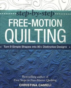 Step-By-Step Free-Motion Quilting - Softcover