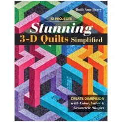 Stunning 3-D Quilts Simplified