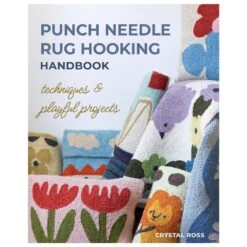 Punch Needle Rug Hooking Handbook