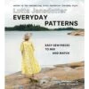 Lotta Jansdotter Everyday Patterns: Easy-Sew Pieces To Mix And Match -Keepsake Quilting Shop A4398 6 01