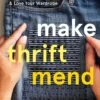 Make Thrift Mend: Stitch, Patch, Darn, Plant-Dye & Love Your Wardrobe 3 Make Thrift Mend: Stitch, Patch, Darn, Plant-Dye & Love Your Wardrobe -Keepsake Quilting Shop A4399 3 01 e9b7c7cb 5ca5 4ddc a043 92594a6c9385