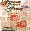 Fracture Frenzy - Softcover -Keepsake Quilting Shop APBKFF2 01