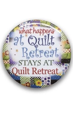 What Happens At Quilt Retreat Button 12pk