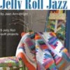 Jelly Roll Jazz - Softcover 6 Jelly Roll Jazz - Softcover -Keepsake Quilting Shop L26838 01 200773e2 4129 47b1 a331 f5132fadb00e