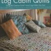 Log Cabin Quilts - Softcover 4 Log Cabin Quilts - Softcover -Keepsake Quilting Shop L8529 01