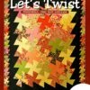 Let's Twist -Keepsake Quilting Shop LETSTWIST 01