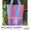 Ten Fabrics Handbag - Fat Eighth Pattern 5 Ten Fabrics Handbag - Fat Eighth Pattern -Keepsake Quilting Shop PR FAT8 TF