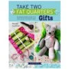 Take Two Fat Quarters Gifts