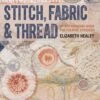 Stitch, Fabric & Thread - Softcover