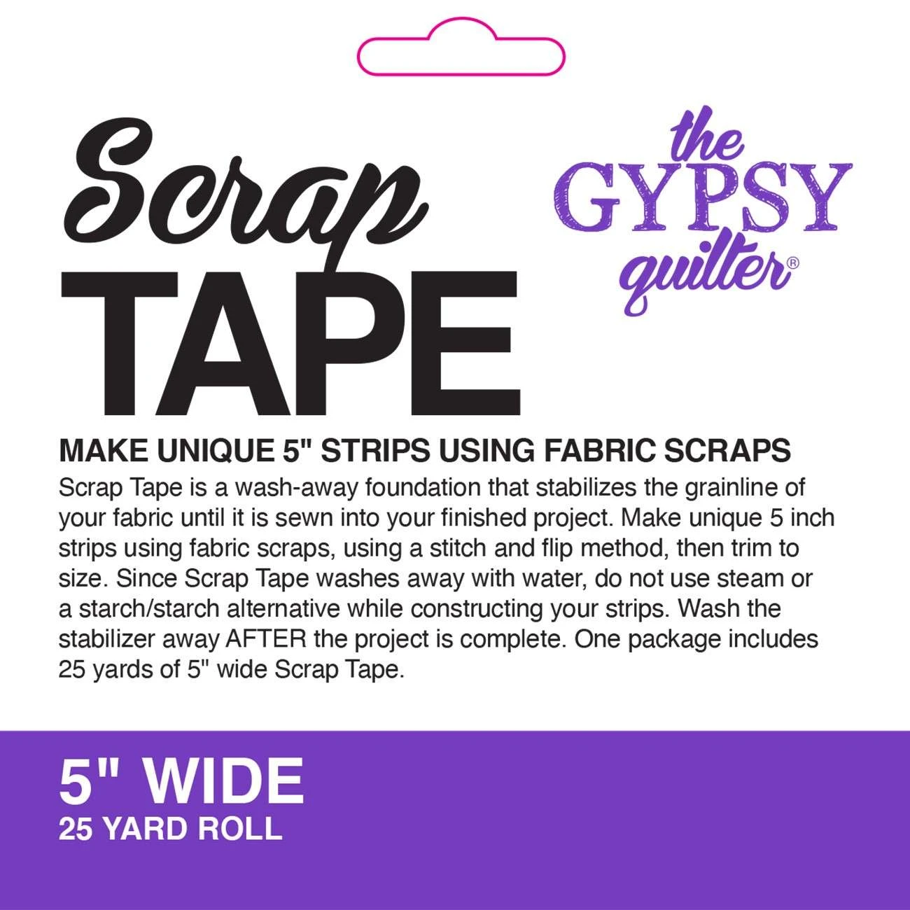 Gypsy Quilter Scrap Tape 5in X 25yds 1 Gypsy Quilter Scrap Tape 5in X 25yds