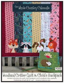 Woodland Critter Quilt & Child's Backpack Pattern By Leanne Anderson